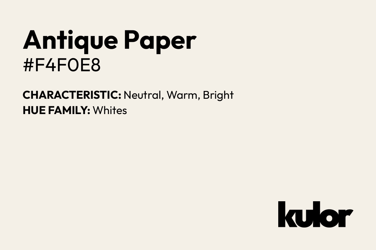 Antique Paper is a color with a HTML hex code of #f4f0e8.