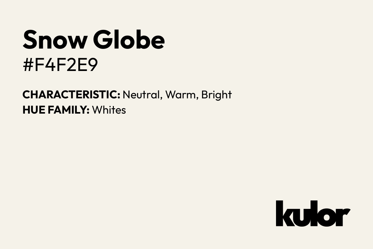 Snow Globe is a color with a HTML hex code of #f4f2e9.