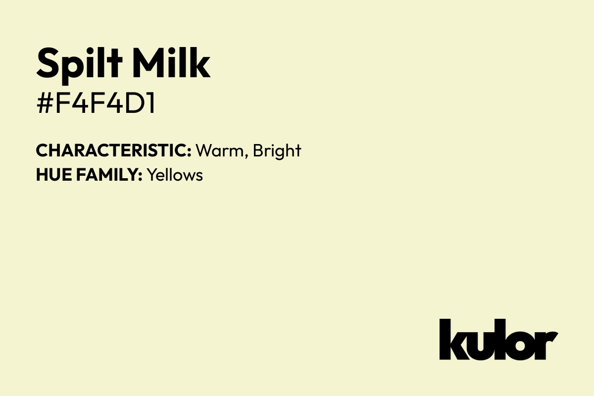 Spilt Milk is a color with a HTML hex code of #f4f4d1.