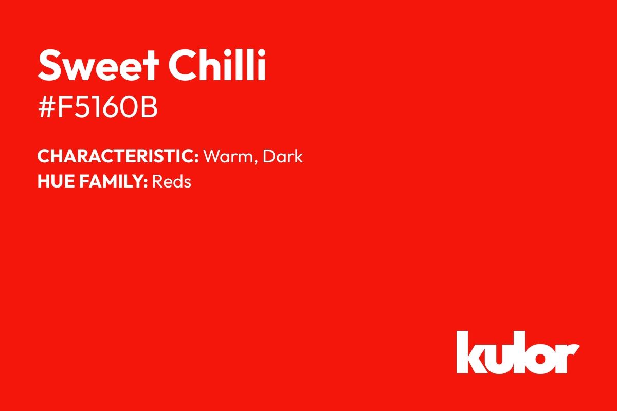 Sweet Chilli is a color with a HTML hex code of #f5160b.