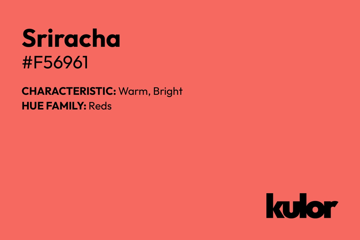 Sriracha is a color with a HTML hex code of #f56961.