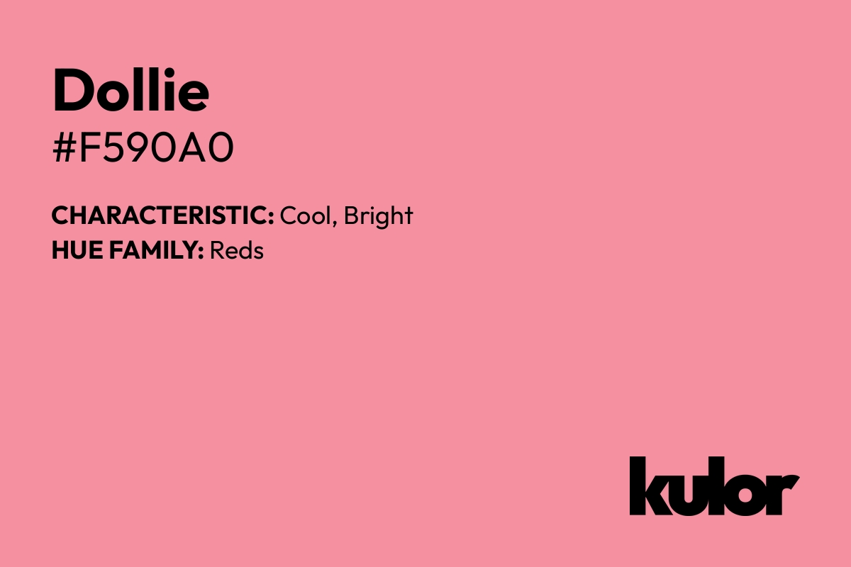 Dollie is a color with a HTML hex code of #f590a0.