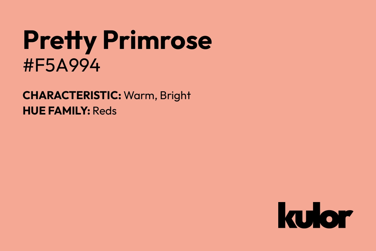 Pretty Primrose is a color with a HTML hex code of #f5a994.