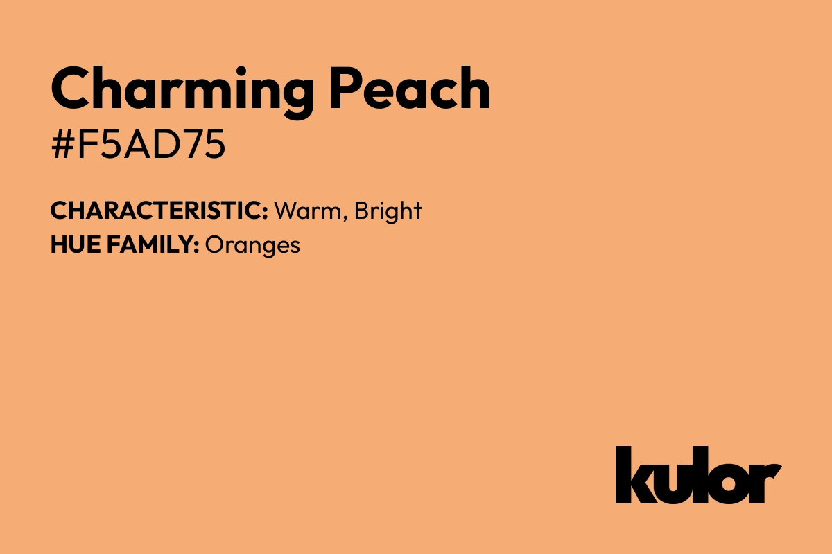 Charming Peach is a color with a HTML hex code of #f5ad75.