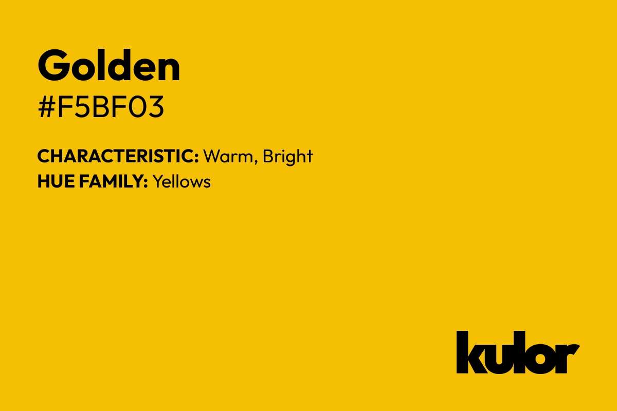 Golden is a color with a HTML hex code of #f5bf03.