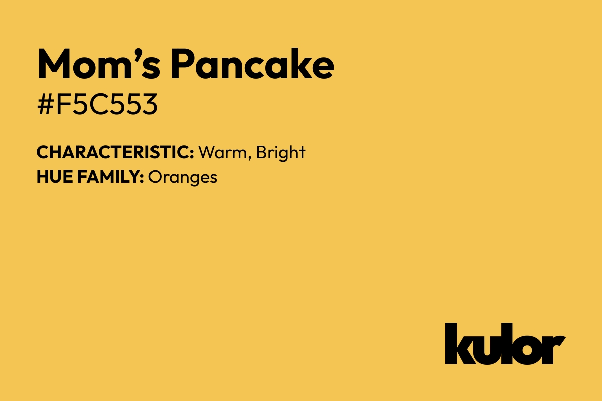 Mom’s Pancake is a color with a HTML hex code of #f5c553.