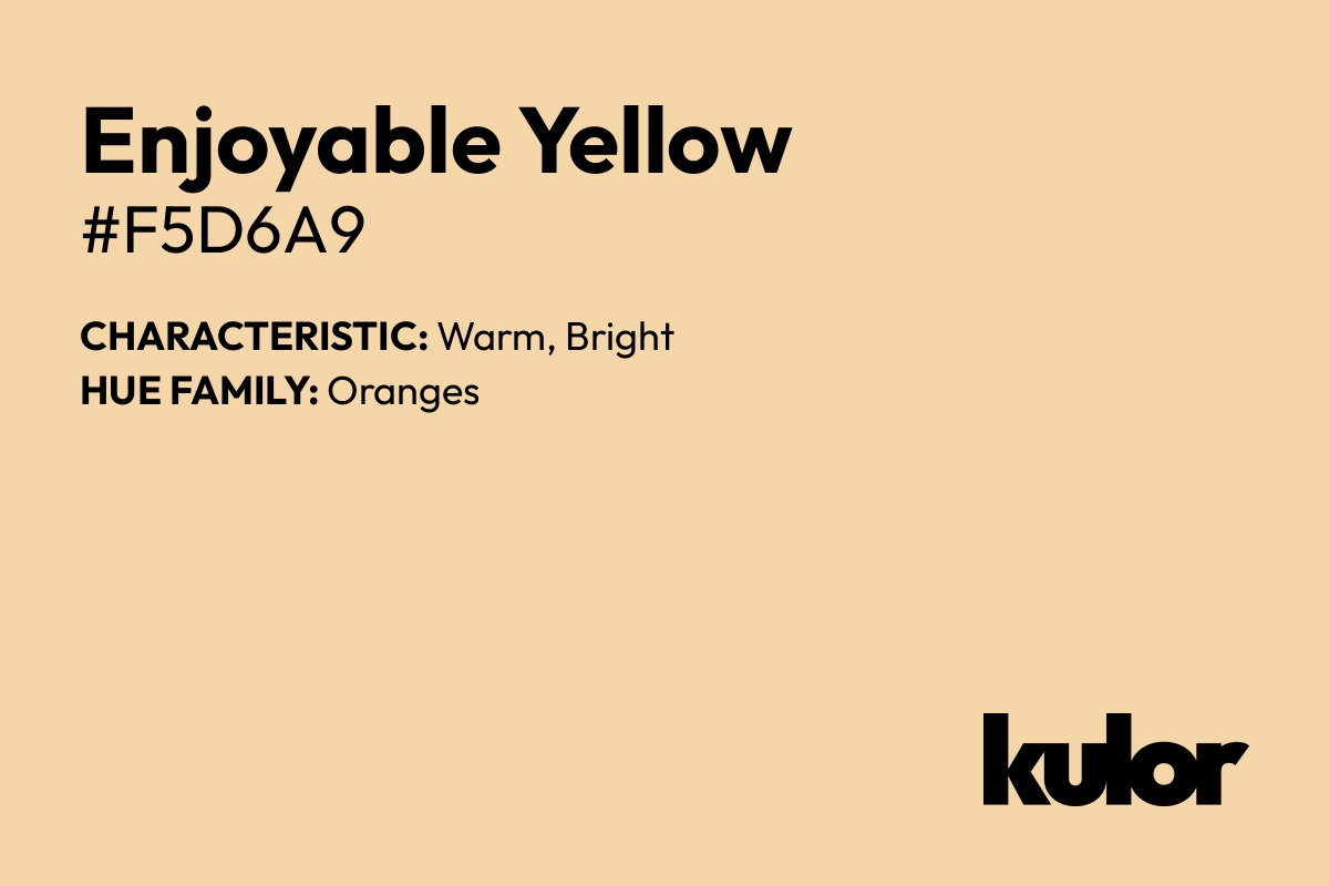 Enjoyable Yellow is a color with a HTML hex code of #f5d6a9.