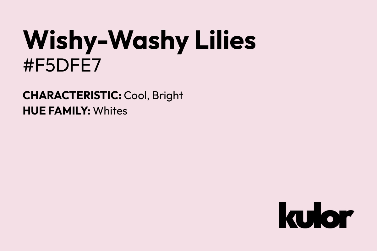 Wishy-Washy Lilies is a color with a HTML hex code of #f5dfe7.