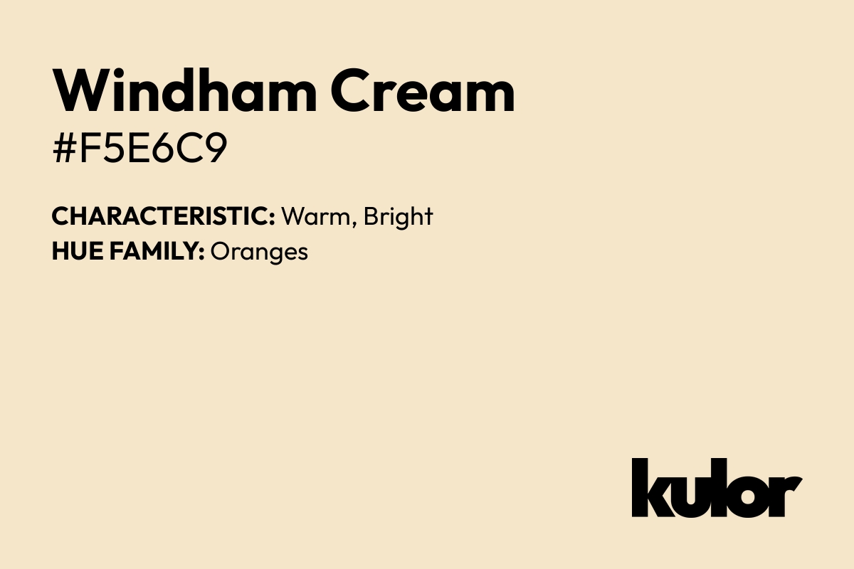 Windham Cream is a color with a HTML hex code of #f5e6c9.