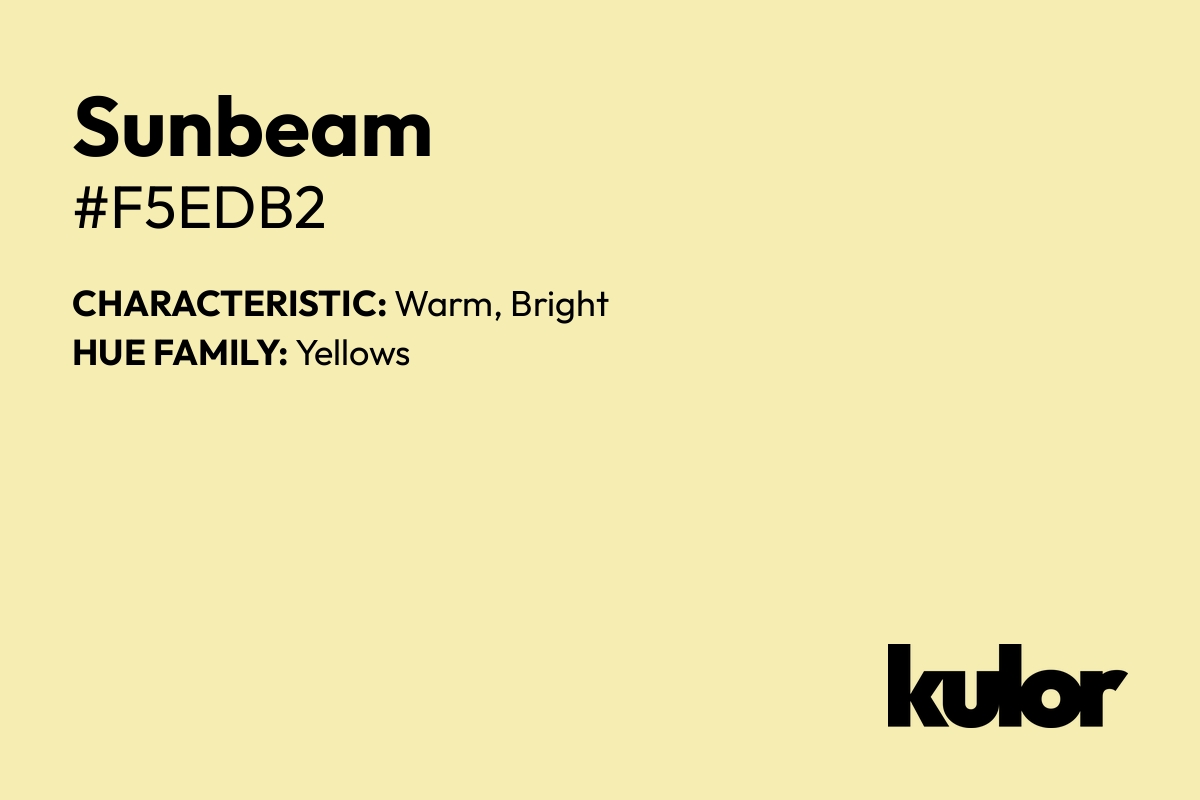 Sunbeam is a color with a HTML hex code of #f5edb2.