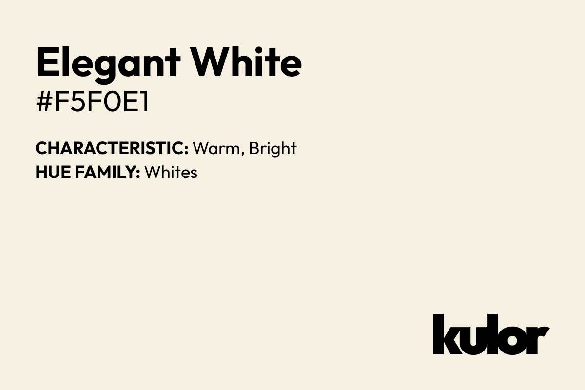 Elegant White is a color with a HTML hex code of #f5f0e1.