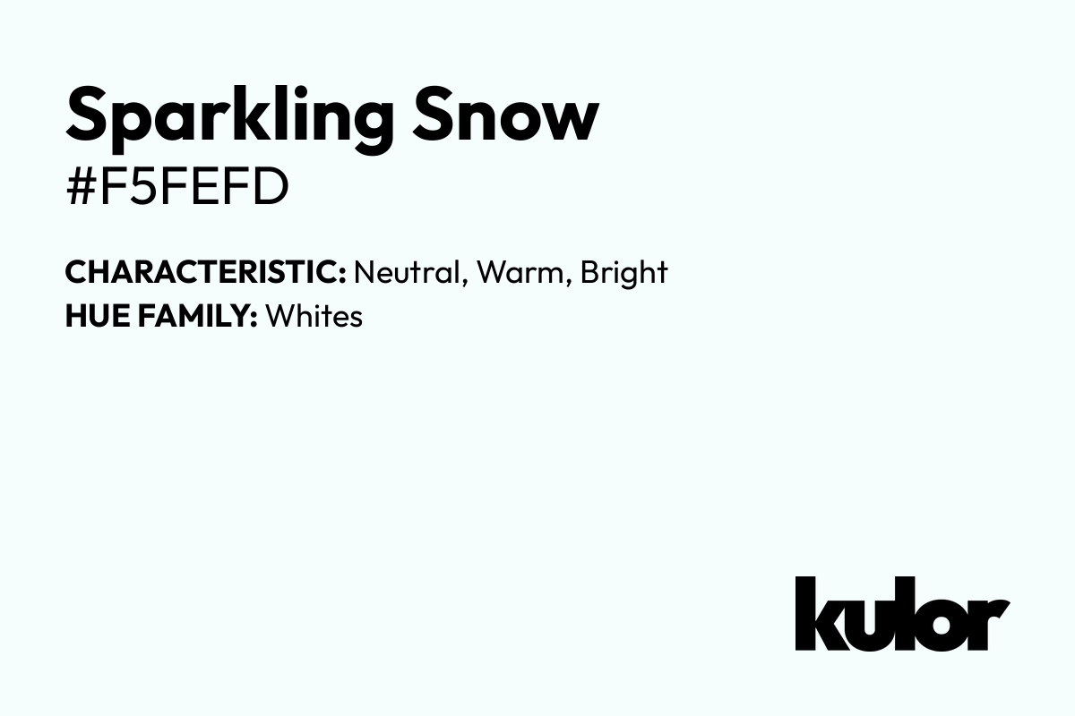 Sparkling Snow is a color with a HTML hex code of #f5fefd.