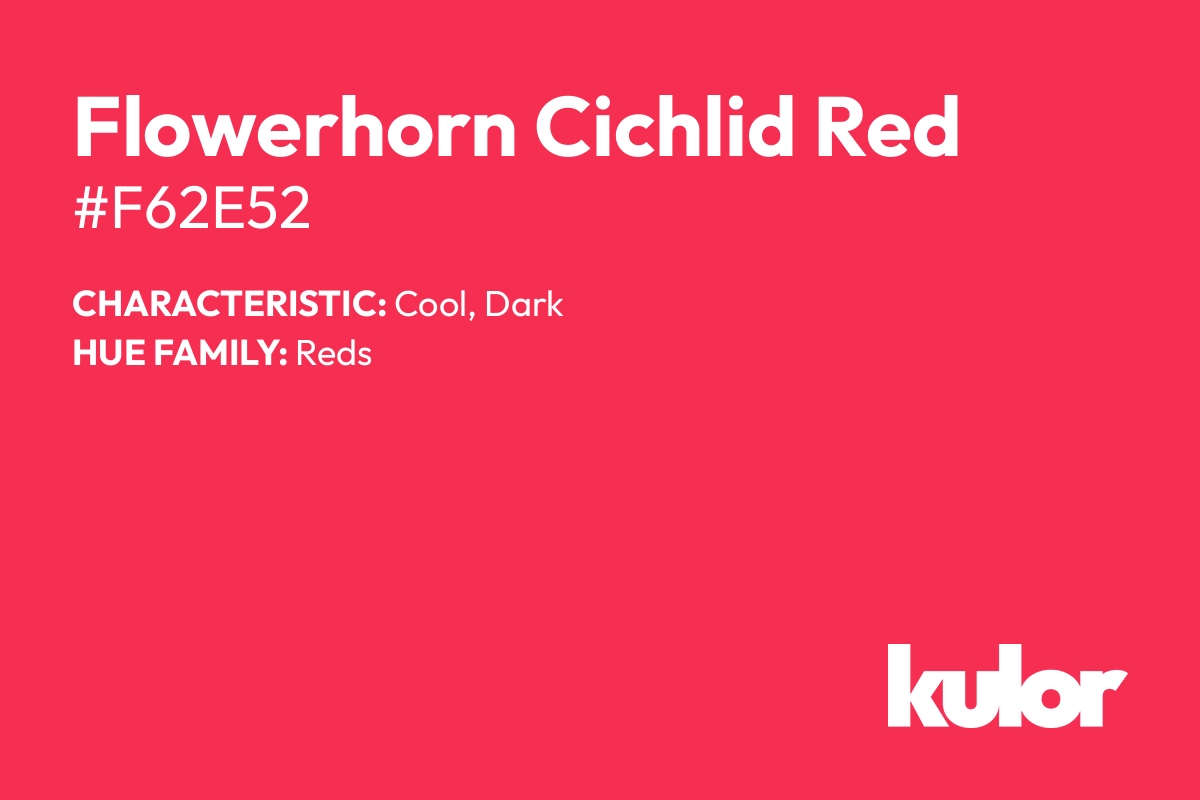 Flowerhorn Cichlid Red is a color with a HTML hex code of #f62e52.