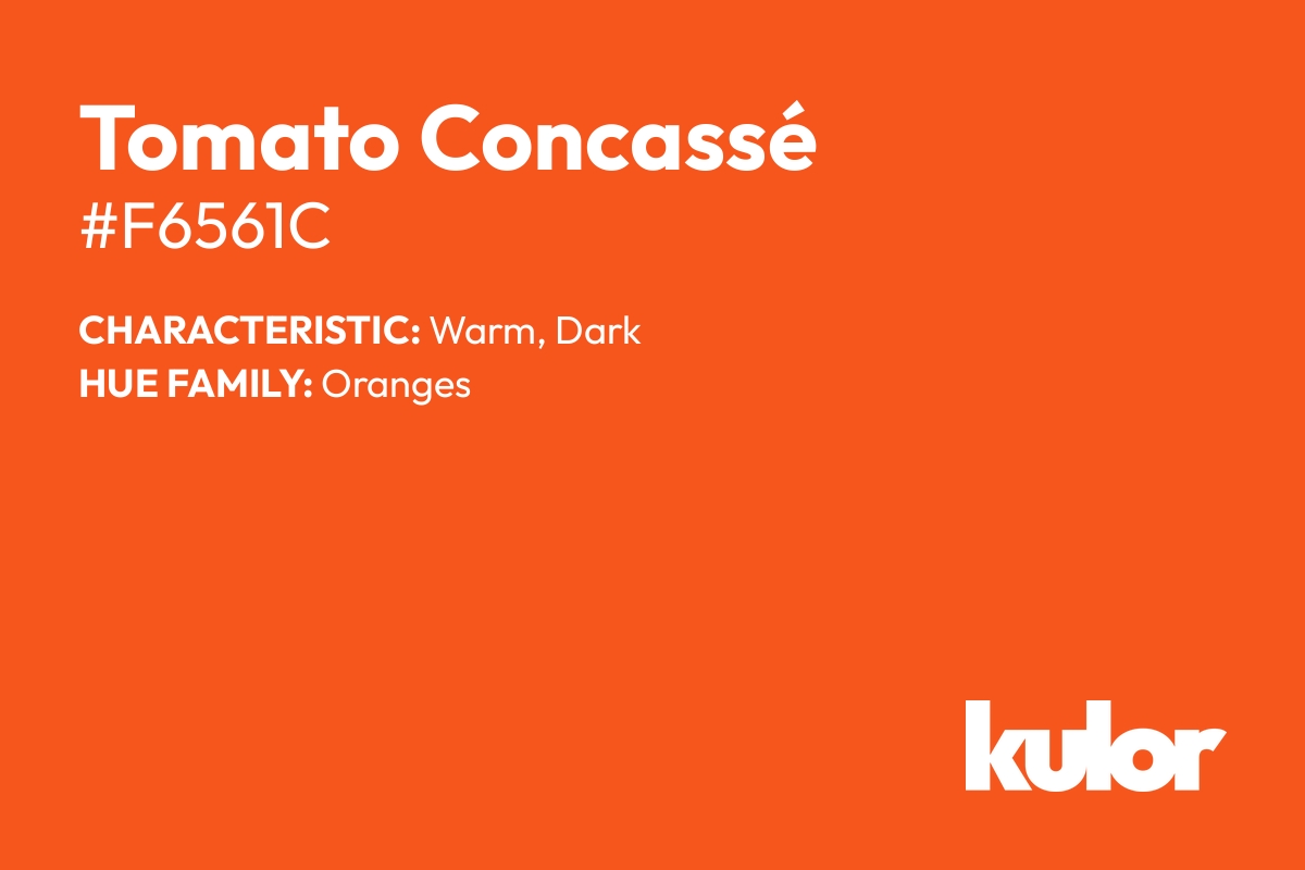 Tomato Concassé is a color with a HTML hex code of #f6561c.