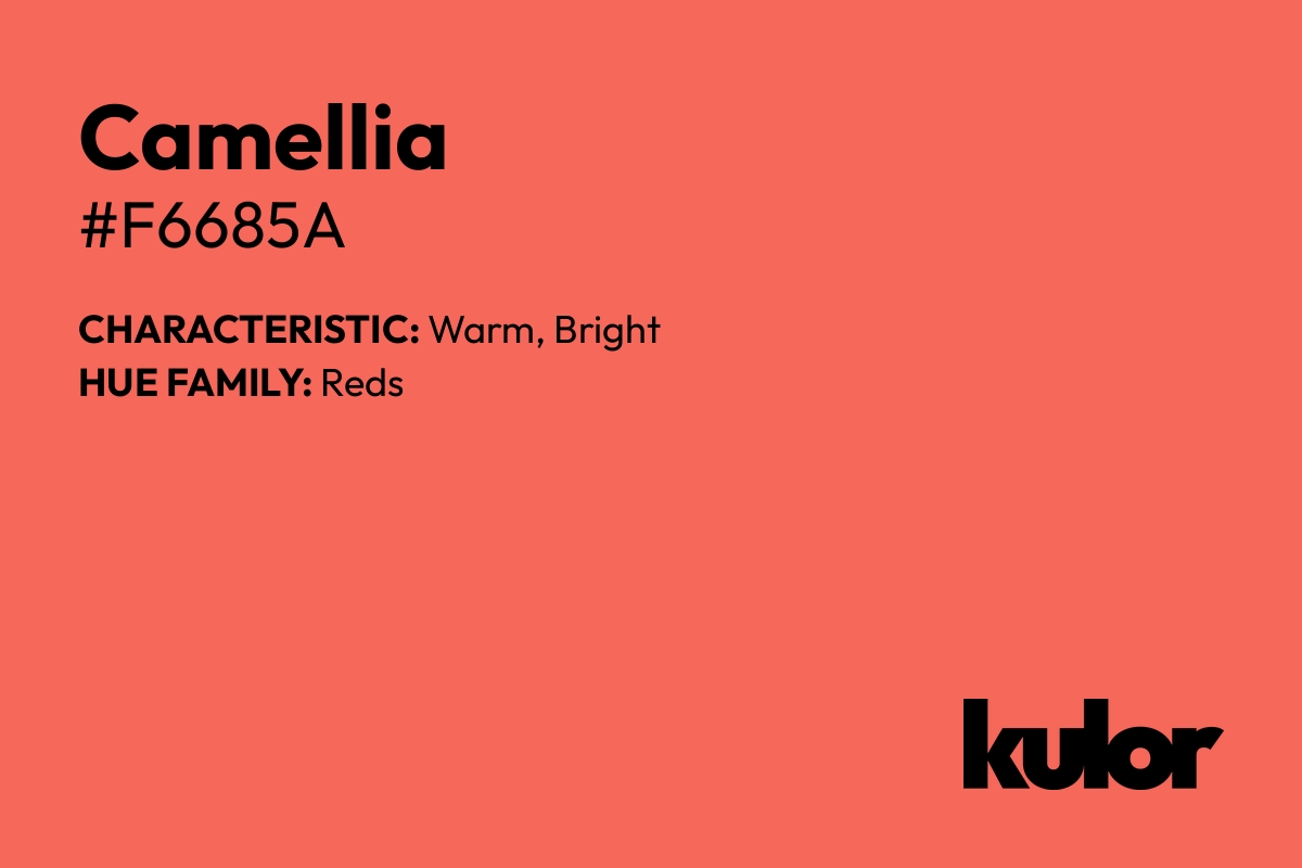 Camellia is a color with a HTML hex code of #f6685a.