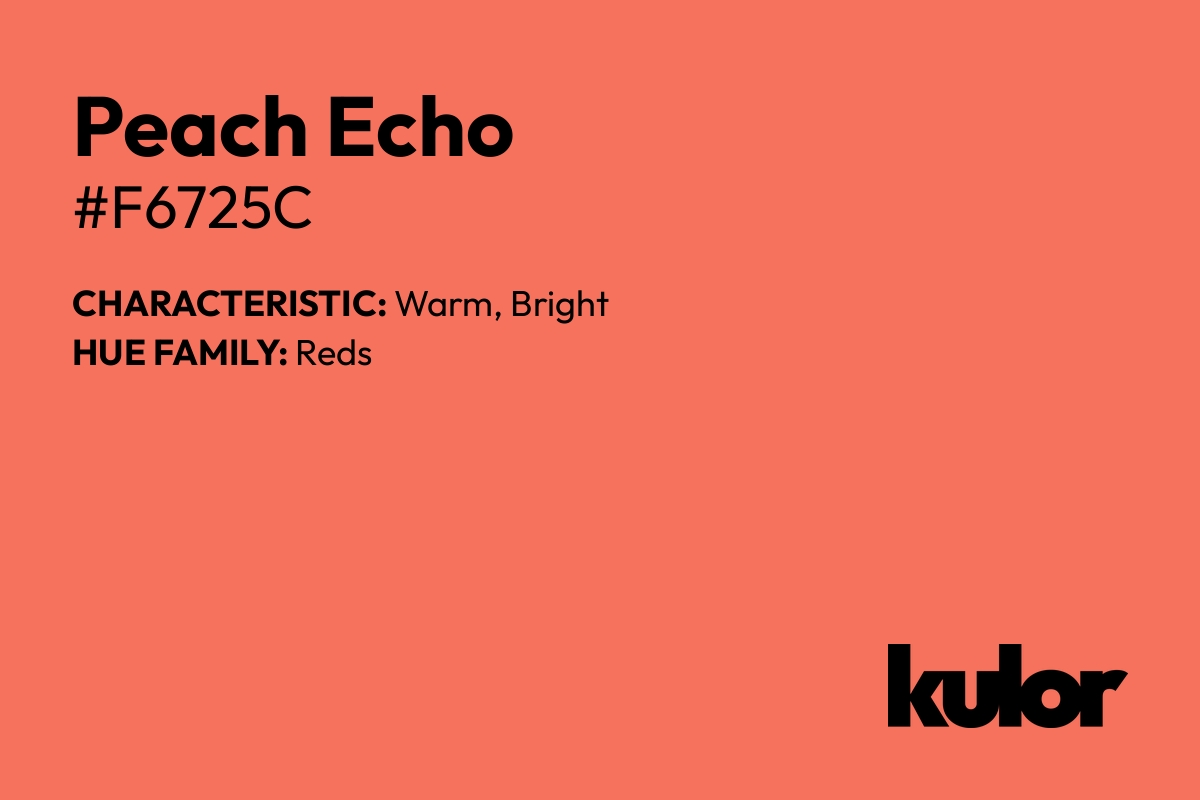 Peach Echo is a color with a HTML hex code of #f6725c.