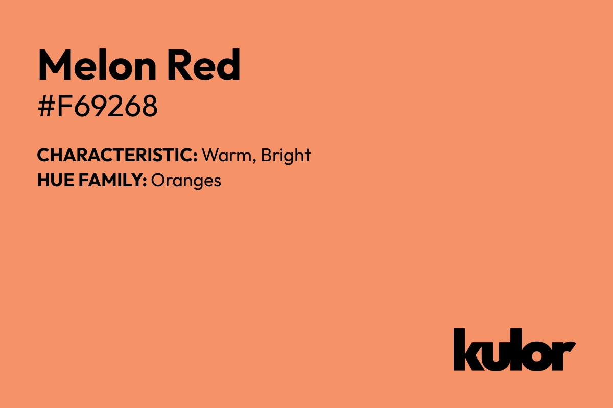 Melon Red is a color with a HTML hex code of #f69268.