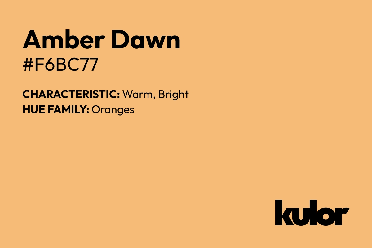 Amber Dawn is a color with a HTML hex code of #f6bc77.