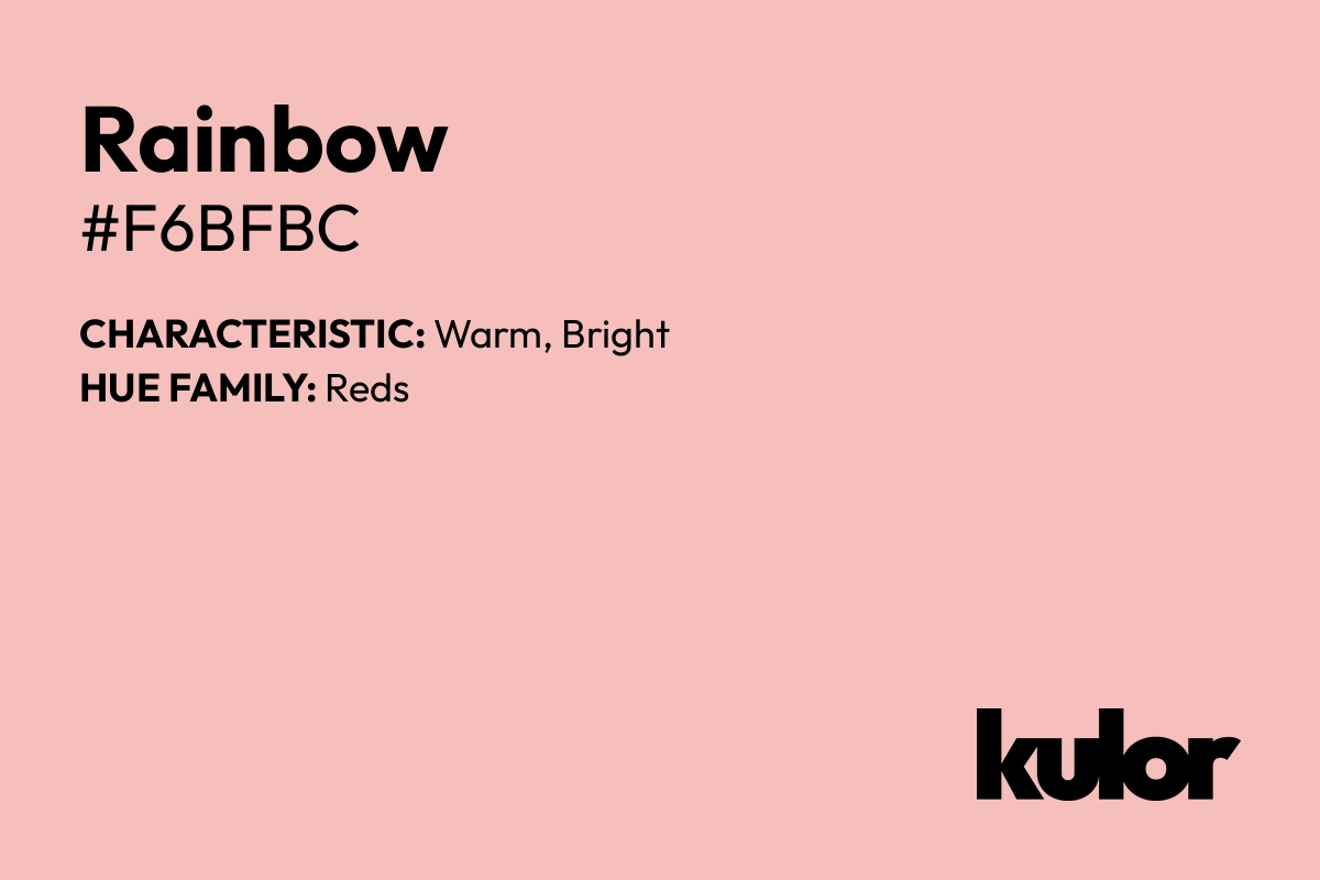 Rainbow is a color with a HTML hex code of #f6bfbc.