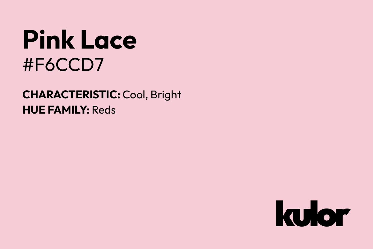 Pink Lace is a color with a HTML hex code of #f6ccd7.