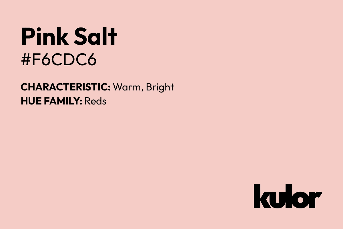 Pink Salt is a color with a HTML hex code of #f6cdc6.