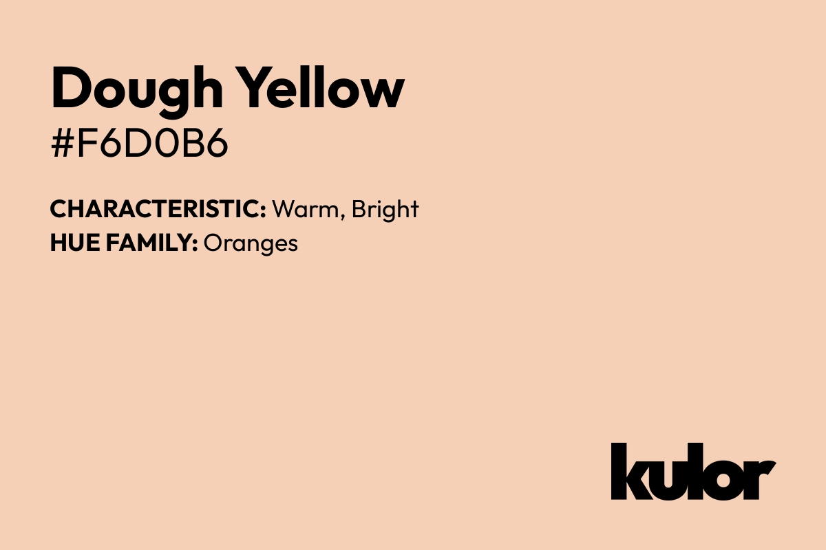 Dough Yellow is a color with a HTML hex code of #f6d0b6.