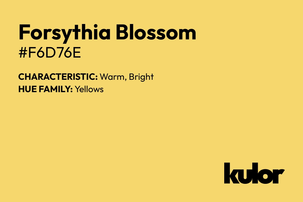 Forsythia Blossom is a color with a HTML hex code of #f6d76e.