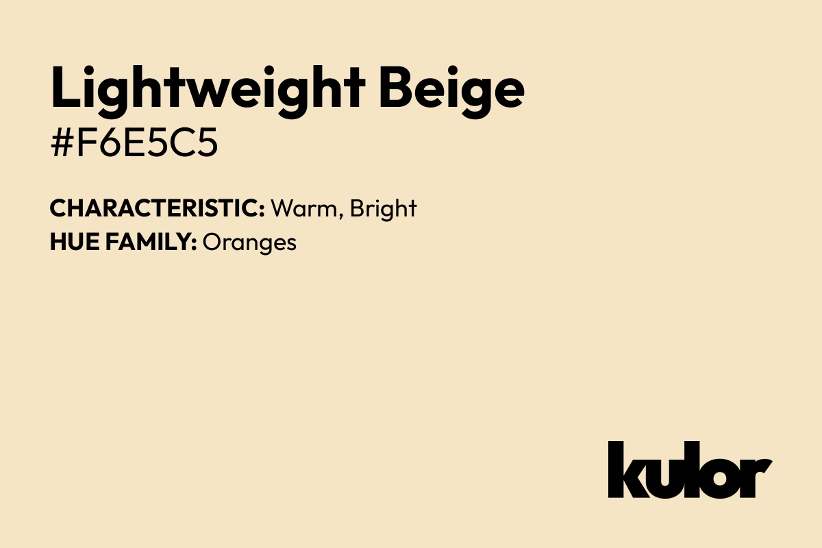 Lightweight Beige is a color with a HTML hex code of #f6e5c5.