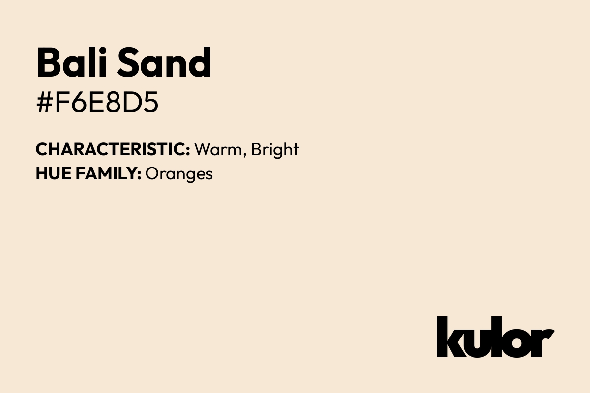 Bali Sand is a color with a HTML hex code of #f6e8d5.