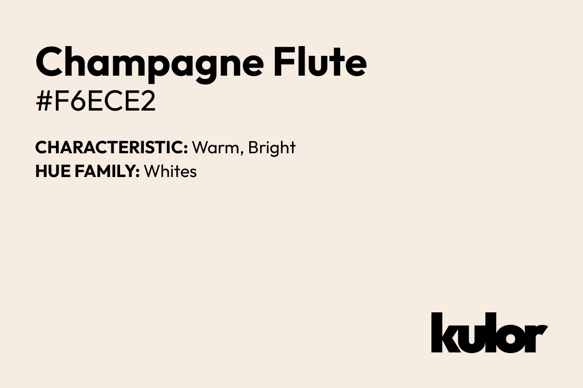 Champagne Flute is a color with a HTML hex code of #f6ece2.