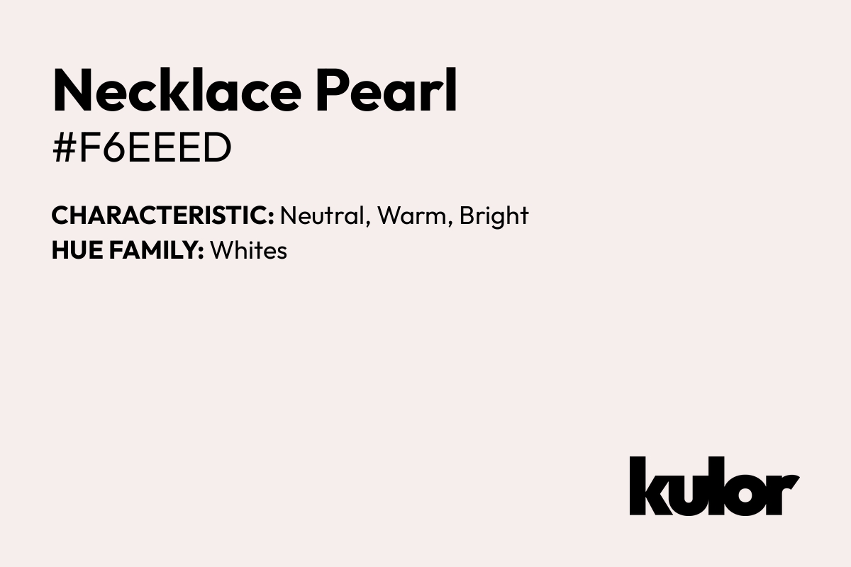 Necklace Pearl is a color with a HTML hex code of #f6eeed.