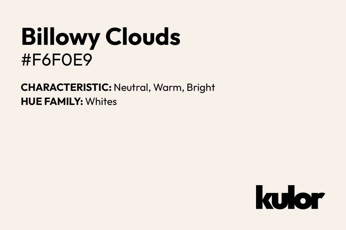 Billowy Clouds is a color with a HTML hex code of #f6f0e9.