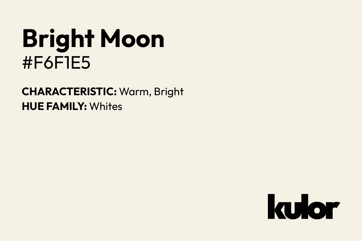 Bright Moon is a color with a HTML hex code of #f6f1e5.