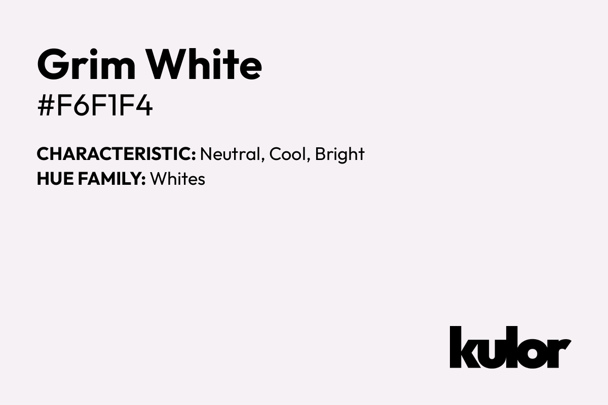 Grim White is a color with a HTML hex code of #f6f1f4.