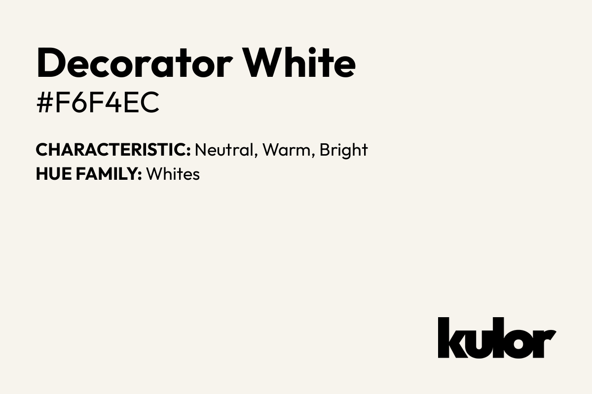 Decorator White is a color with a HTML hex code of #f6f4ec.