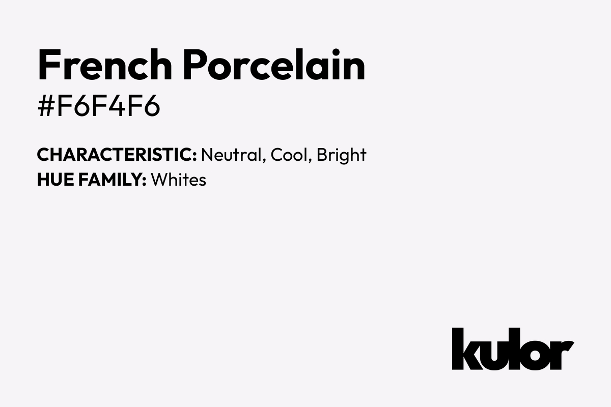 French Porcelain is a color with a HTML hex code of #f6f4f6.