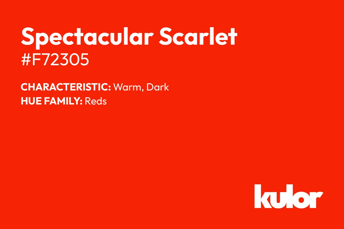 Spectacular Scarlet is a color with a HTML hex code of #f72305.