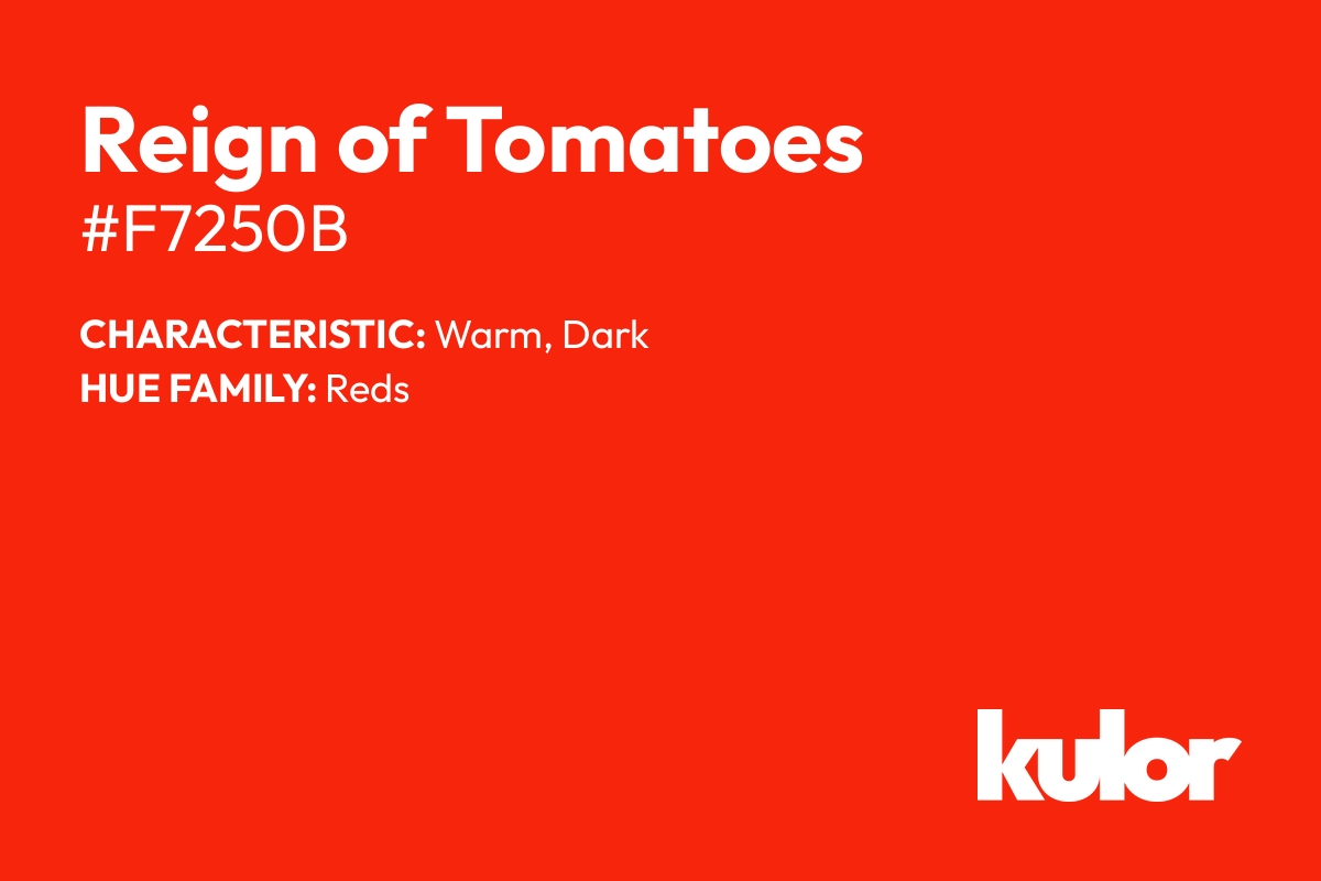 Reign of Tomatoes is a color with a HTML hex code of #f7250b.