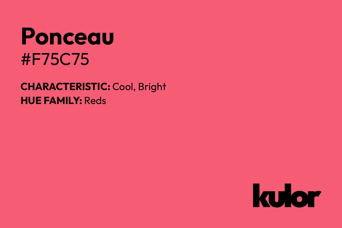 Ponceau is a color with a HTML hex code of #f75c75.