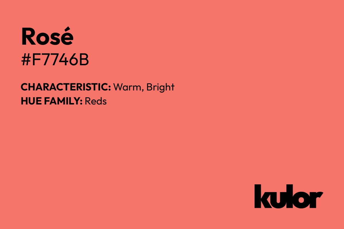 Rosé is a color with a HTML hex code of #f7746b.