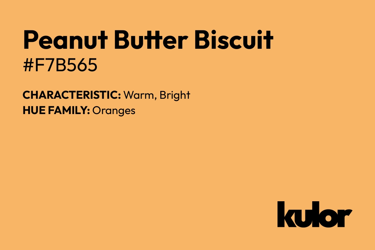 Peanut Butter Biscuit is a color with a HTML hex code of #f7b565.