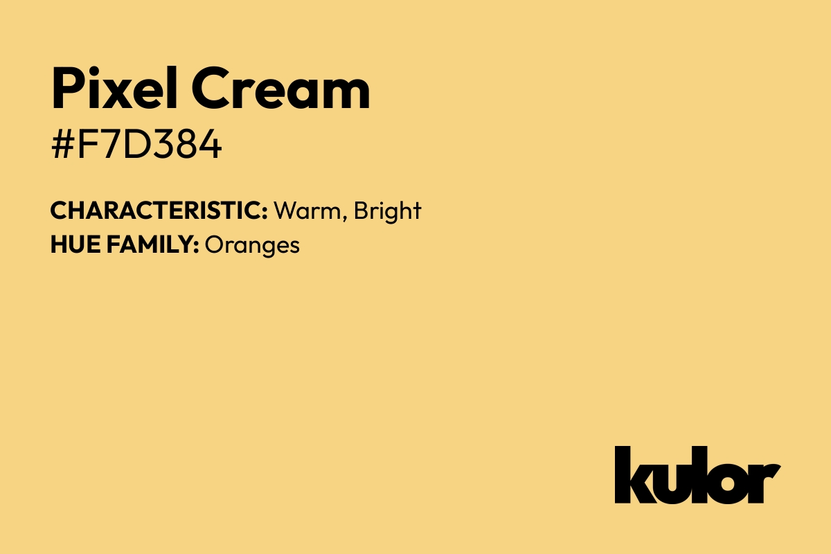 Pixel Cream is a color with a HTML hex code of #f7d384.