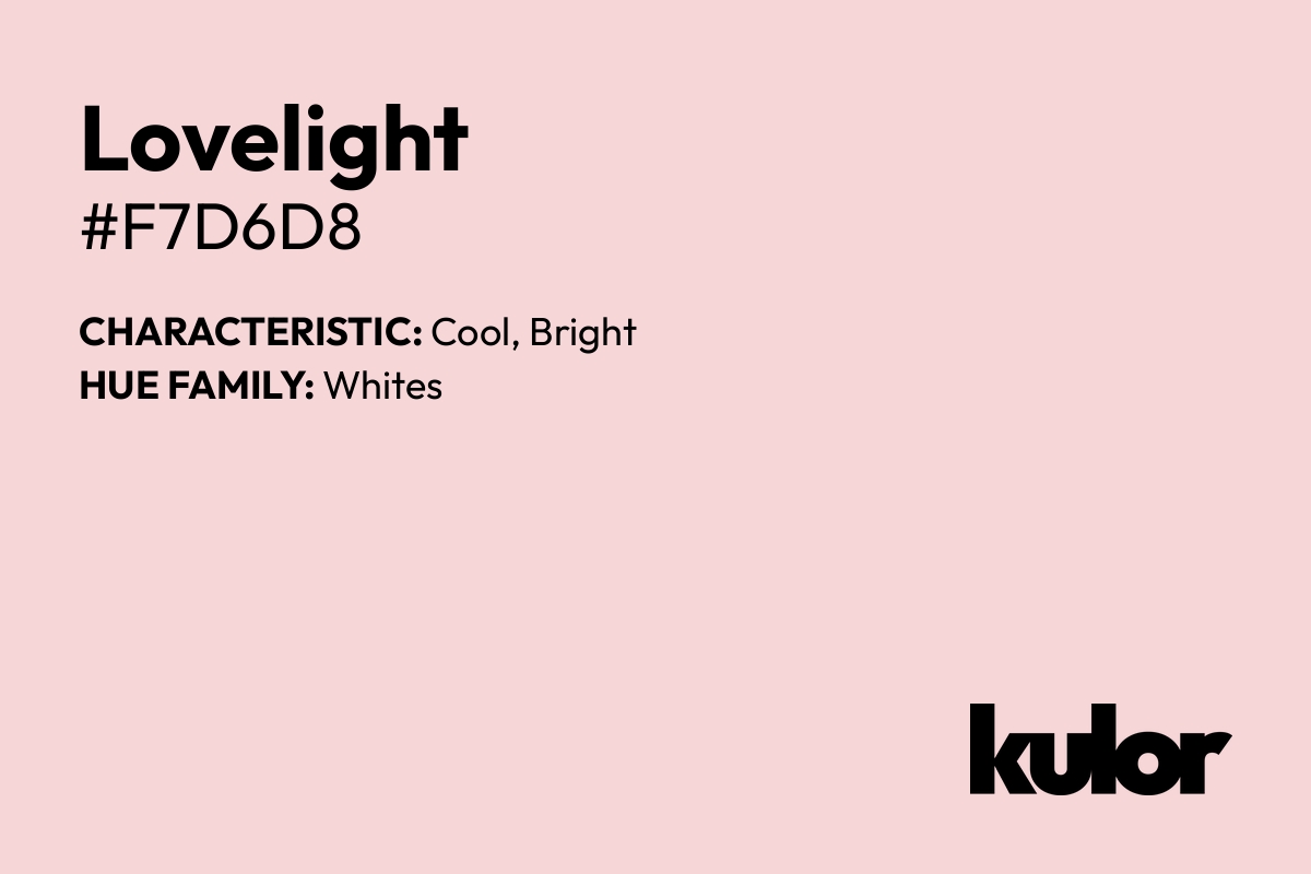 Lovelight is a color with a HTML hex code of #f7d6d8.