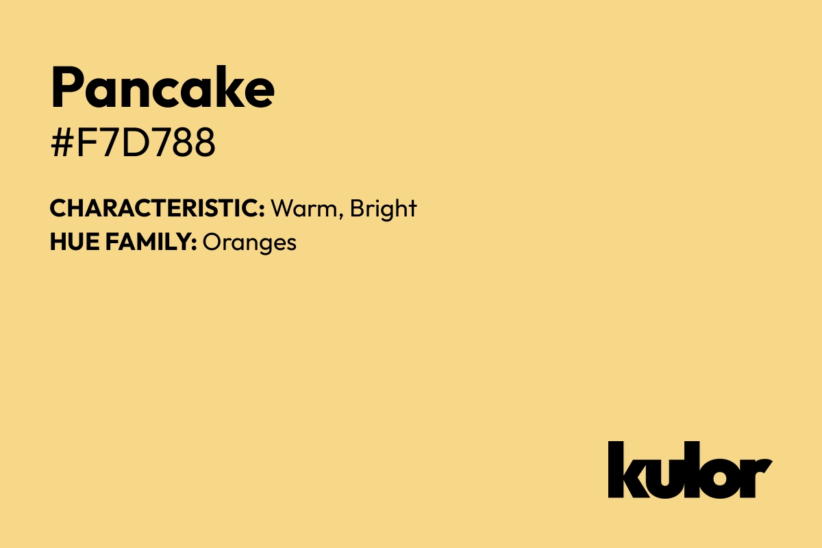 Pancake is a color with a HTML hex code of #f7d788.