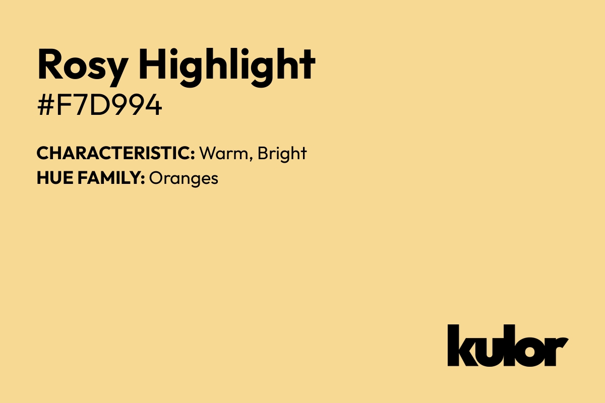 Rosy Highlight is a color with a HTML hex code of #f7d994.