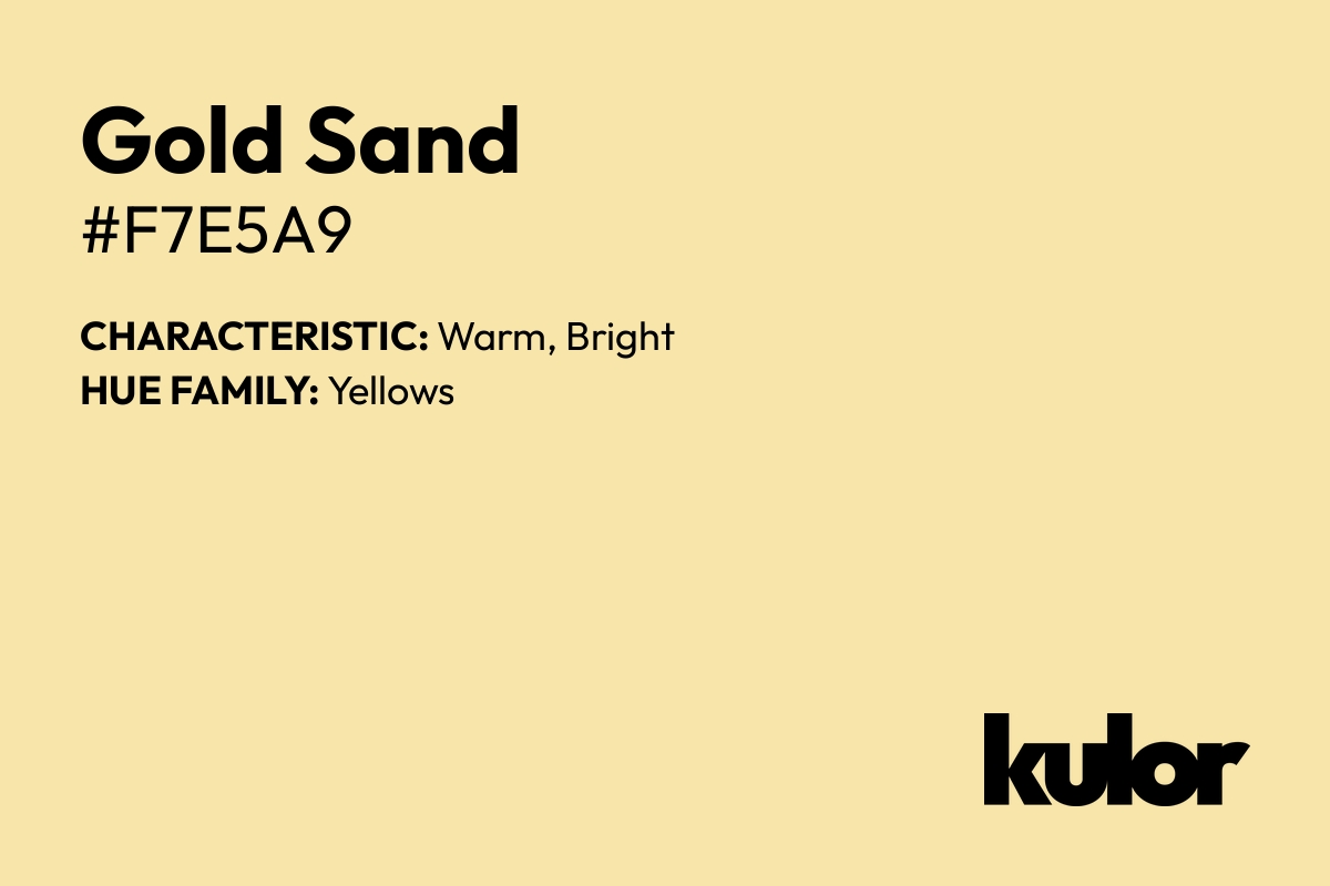 Gold Sand is a color with a HTML hex code of #f7e5a9.