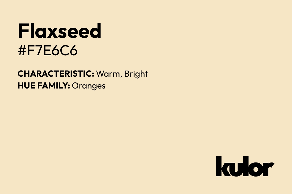 Flaxseed is a color with a HTML hex code of #f7e6c6.