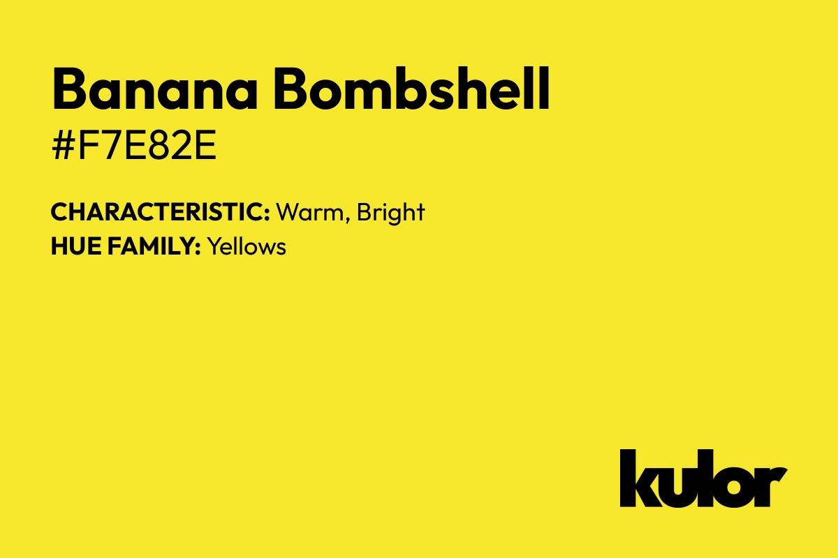 Banana Bombshell is a color with a HTML hex code of #f7e82e.