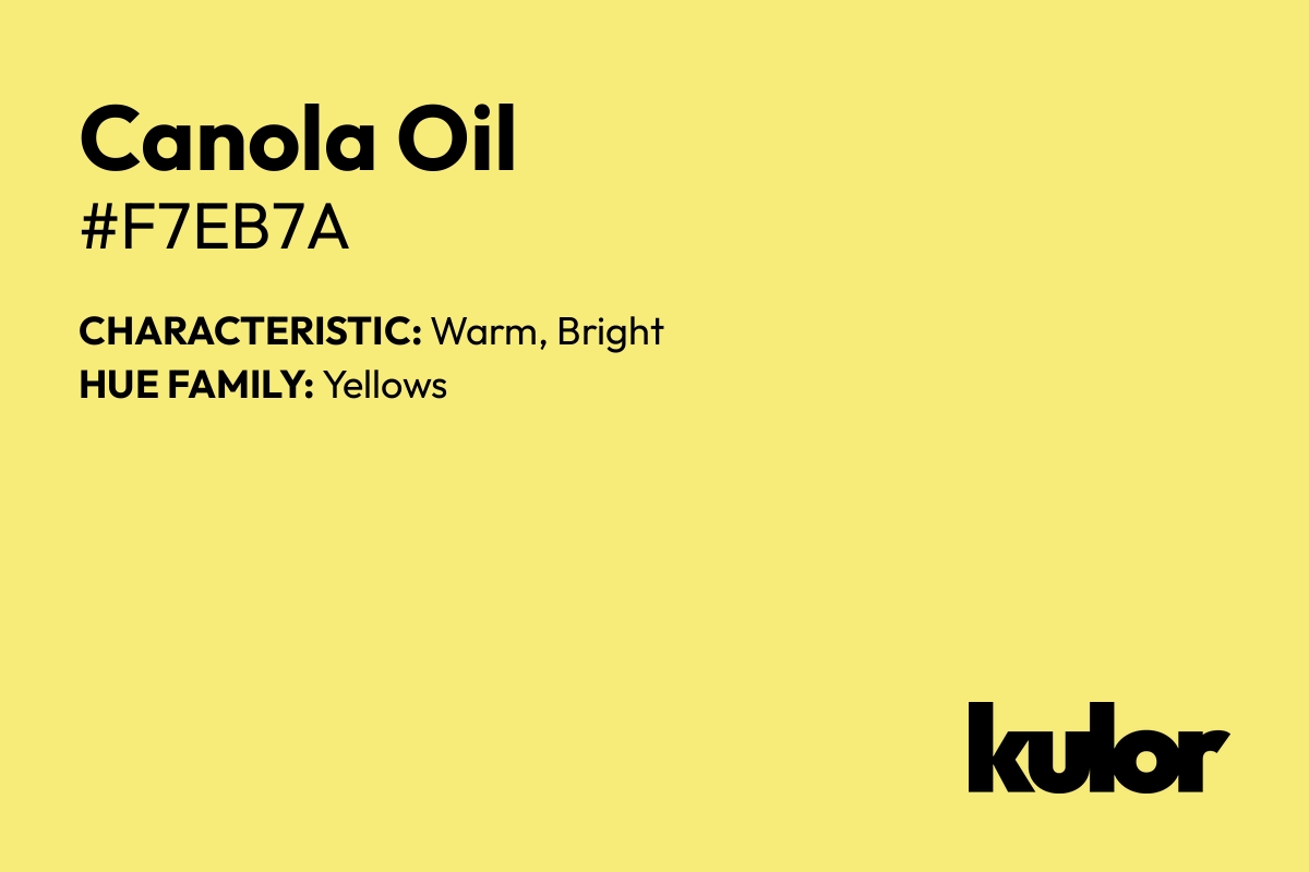 Canola Oil is a color with a HTML hex code of #f7eb7a.