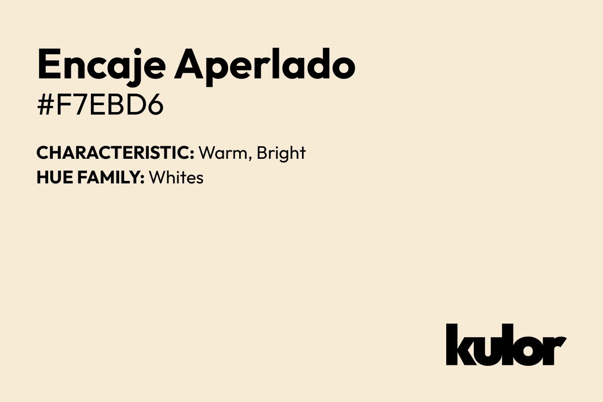 Encaje Aperlado is a color with a HTML hex code of #f7ebd6.